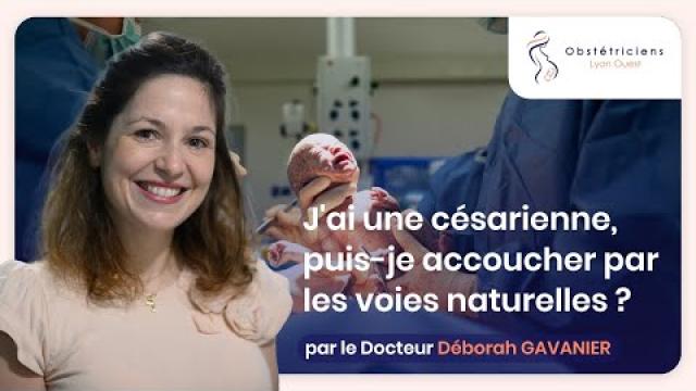 J'ai eu une césarienne, puis-je accoucher par les voies naturelles ? - Obstétriciens Lyon Ouest