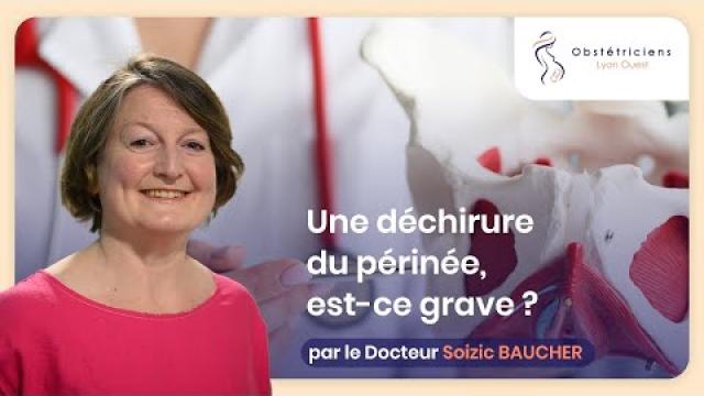 Une déchirure du périnée, est ce grave ? -  Obstétriciens Lyon Ouest