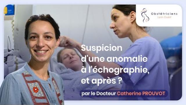 Suspicion d'une anomalie à l'échographie, et après ?  -  Obstétriciens Lyon Ouest