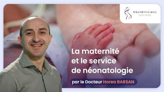 Présentation de la maternité et du service de néonatologie - Obstétriciens Lyon Ouest